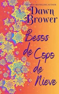 besos de copas de nieve dawn brower