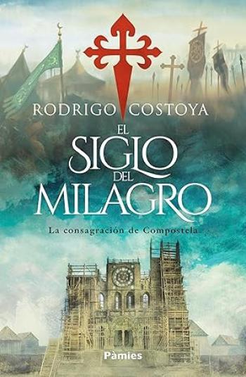 el siglo del milagro rodrigo costoya