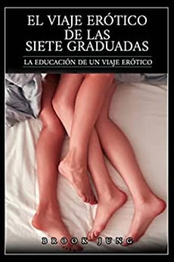 El viaje erótico de los siete graduados #01: La educación de un viaje erótico