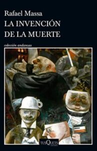 la invencion de la muerte rafael massa