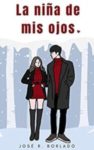 la nina de mis ojos una historia de amor en navidad jos r borlado