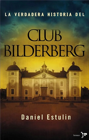 La verdadera historia del Club Bilderberg