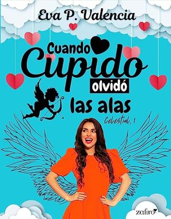 cuando cupido olvido las alas celestial 1 eva p valencia reed