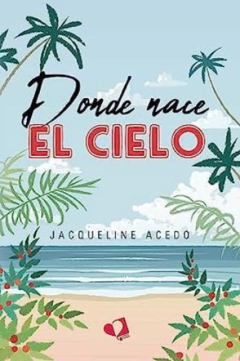 Donde nace el cielo