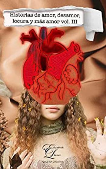 Historias de amor, desamor, locura y más amor