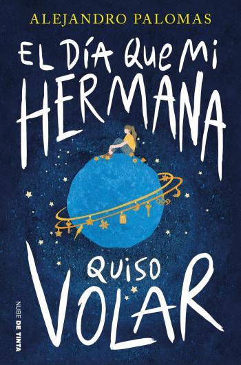 el dia que mi hermana quiso volar alejandro palomas