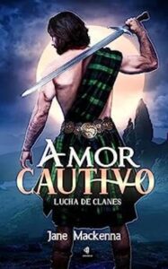amor cautivo lucha de clanes jane mackenna