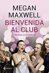 bienvenida al club cabronas sin fronteras megan maxwell