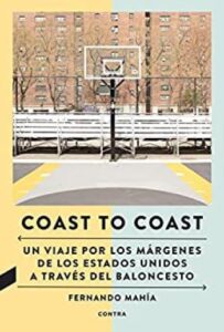 coast to coast un viaje por los margenes de los estados unidos a traves del baloncesto fernando maha