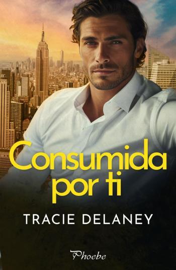 consumida por ti tracie delaney