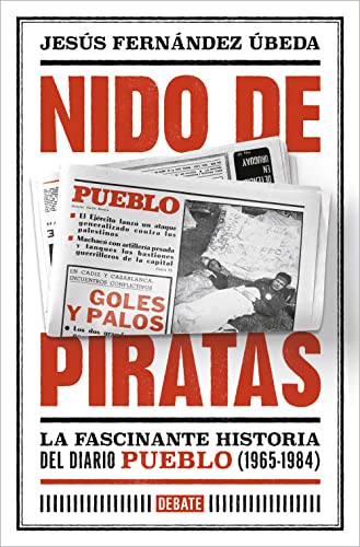 Nido de piratas: La fascinante historia del diario Pueblo (1965-1984)