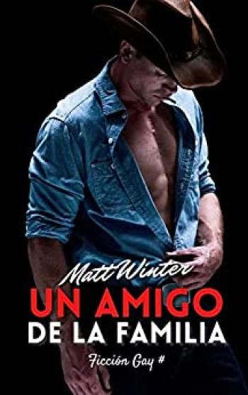 un amigo de la familia ficcion gay para adultos matt winter