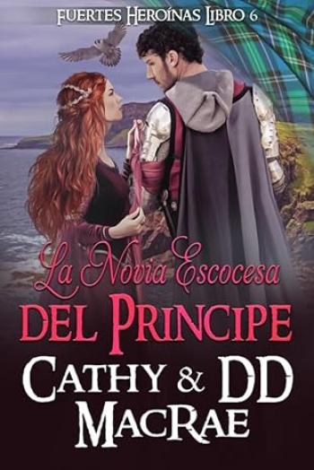 la novia escocesa del principe fuertes heroinas 06 cathy macrae dd macrae