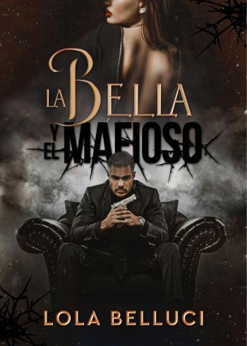 la bella y el mafioso lola belluci