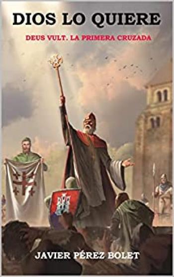 dios lo quiere deus vult la primera cruzada deus vult la primera cruzada no 1