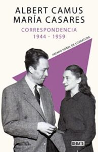 correspondencia 1944 albert camus maria casares