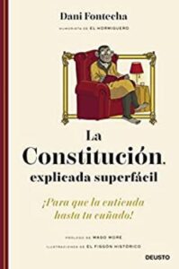 la constitucion explicada superfacil para que la entienda hasta tu cunado deusto dani fontecha
