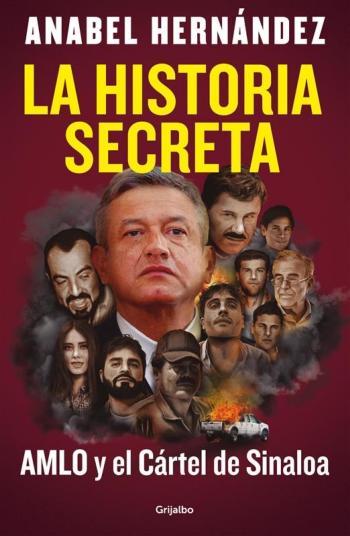 la historia secreta amlo y el cartel de sinaloa anabel hernandez