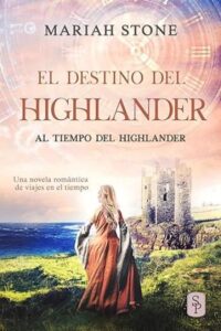 el destino del highlander al tiempo del highlander 10 mariah stone